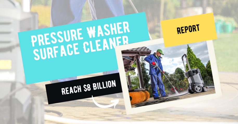Pressure washer surface cleaner industry is expected to reach 8 billion dollars by 2028