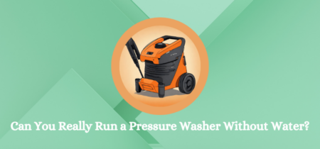 Can You Really Run a Pressure Washer Without Water?