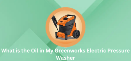 What is the Oil in My Greenworks Electric Pressure Washer?