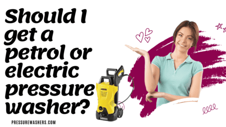 Should I get a petrol or electric pressure washer?