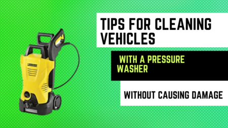 Tips for Cleaning Vehicles with a Pressure Washer Without Causing Damage