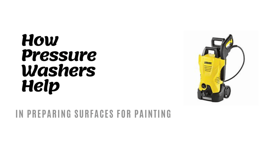 How Do Pressure Washers Help in Preparing Surfaces for Painting?