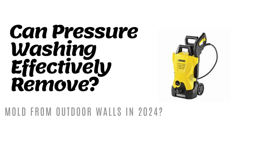 Can Pressure Washing Effectively Remove Mold from Outdoor Walls?