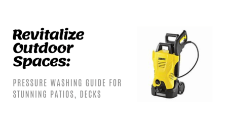 Revive Old Surfaces- Pressure Washing Masterclass for Patios, Decks, and More