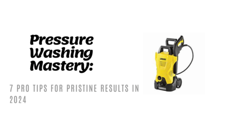 Pressure Washing Mastery: Pro Tips for Pristine Results