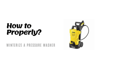 How to Properly Winterize a Pressure Washer